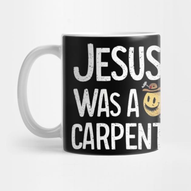 Jesus was a carpenter funny jesus shirt by ARTA-ARTS-DESIGNS